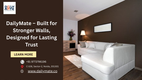 Noida, Business, DailyMate &ndash; Built For Stronger Walls, Designed For Lasting Trust