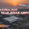 FINAL CALL! Industrial Plot Near Jewar Airport