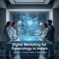 Grow Your Gynecology Clinic With Result-Driven Digital Marketing In Indore