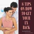 How To Get Your Ex Back - 8 Best Tips