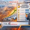 Understanding The Global List Of Refractories Companies.