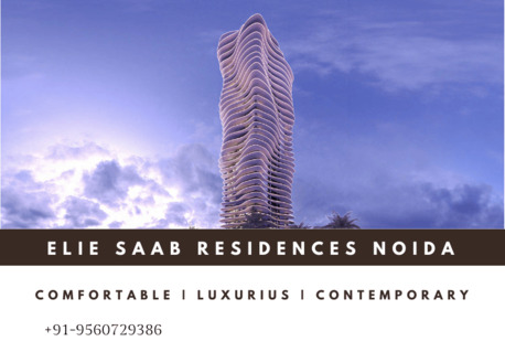Noida, Real Estate, Smartworld Elie Saab Noida: The Most Anticipated Luxury Launch On Noida Expressway
