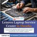 Trusted Lenovo Laptop Service Center In Dwarka