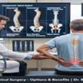 Discover The Best Spinal Surgery Options For Pain Relief