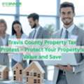 Travis County Property Tax Protest &ndash; Protect Your Property&rsquo;s Value And Save