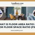What Is Floor Area Ratio (FAR) Or Floor Space Ratio (FSR) In Building Development