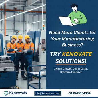 New Delhi, Marketing, Need More Clients For Your Manufacturing Business? Try Kenovate Solutions!