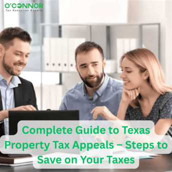 Houston, Real Estate, Complete Guide To Texas Property Tax Appeals &ndash; Steps To Save On Your Taxes