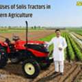 INR 83000,  Solis 5015,  2026,  Manual,  ,  Top Uses Of Tractors In Modern Agriculture