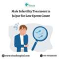 Male Infertility Treatment In Jaipur For Low Sperm Count