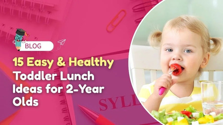 Pune, Education, 15 Easy & Healthy Toddler Lunch Ideas For 2-Year-Olds