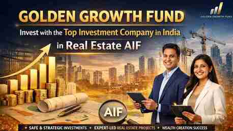 New Delhi, Real Estate, Golden Growth Fund: Invest With The Top Investment Company In India In Real Estate AIF