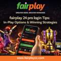 Fairplay 24 Pro Login Tips: In-Play Options & Winning Strategies