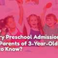 Nursery Preschool Admission 2026-27: What Parents Of 3-Year-Olds Need To Know?