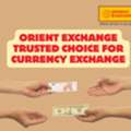 Why Orient Exchange Is A Trusted Choice For Currency Exchange