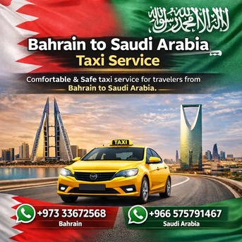 Arad, Pick Up & Drop Off, Bahrain To Saudi Arabia Taxi Service  24 Hour Available On