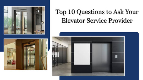 New Delhi, Automotive, Which 10 Questions Should You Ask Your Elevator Service Provider?