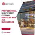Professional Shop Front Fitting For Businesses | Lancashire Shop Fronts