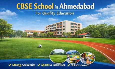 Ahmedabad, Education, CBSE School In Ahmedabad For Quality Education