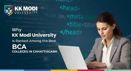 Mumbai, Education, Best BCA Colleges In Chhattisgarh: Why So Many Students Are Looking At KK Modi University