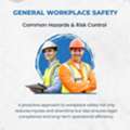 General Workplace Safety: Common Hazards And Risk Control