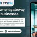 Global B2B Payment Strategy: Best Payment Gateway For B2B Businesses