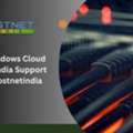 24/7 Windows Cloud Server India Support From Hostnetindia