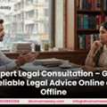 Expert Legal Consultation &ndash; Get Reliable Legal Advice Online Or Offline