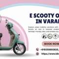 Daily City Convenience E Scooty On Rent In Varanasi