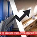 Is It Better To Upgrade Seats After Booking Your Flight? | Airfare Travel