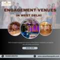 Best Engagement Venues In West Delhi