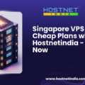 Singapore VPS Cheap Plans With Hostnetindia - Buy Now