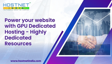 Mumbai, Technical, Power Your Website With GPU Dedicated Hosting - Highly Dedicated Resources