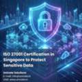 ISO 27001 Certification In Singapore To Protect Sensitive Data