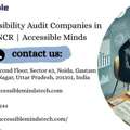 Top Accessibility Audit Companies In Delhi NCR | Accessible Minds