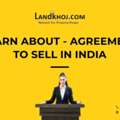 Understanding Agreement To Sell In Indian Real Estate