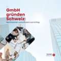 GmbH Gr?nden Schweiz: Rechtssicher Und Effizient Zum Erfolg
