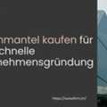 Firmenmantel Kaufen F?r Eine Schnelle Unternehmensgr?ndung