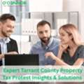 Expert Tarrant County Property Tax Protest Insights & Solutions