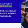 Linux Dedicated Server India With Full Access At Hostnetindia
