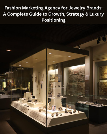 Mumbai, Marketing, Fashion Marketing Agency For Jewelry Brands: A Complete Guide To Growth, Strategy & Luxury