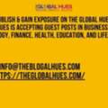 Publish Thought-Leading Articles On The Global Hues