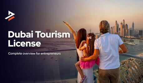 Dubai, Business, How To Get A Tourism License In Dubai &ndash; Requirements & Benefits