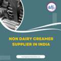 Non Dairy Creamer Supplier In India