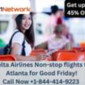 1-844-414-9223 Delta Airlines Non-stop Flights To Atlanta For Good Friday!