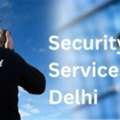 Reliable Security Services In Delhi &ndash; Protect What Matters