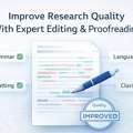 Improve Research Quality With Expert Editing & Proofreading