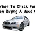 What To Check When Buying A Used Car &ndash; Complete Guide