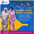 Luxury Retirement Homes In India | PP Reddy Retirement Homes