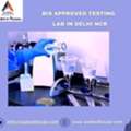 NABL & BIS Approved Testing Laboratory In Delhi NCR?
